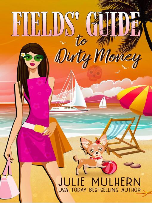 Title details for Fields' Guide to Dirty Money by Julie Mulhern - Available
